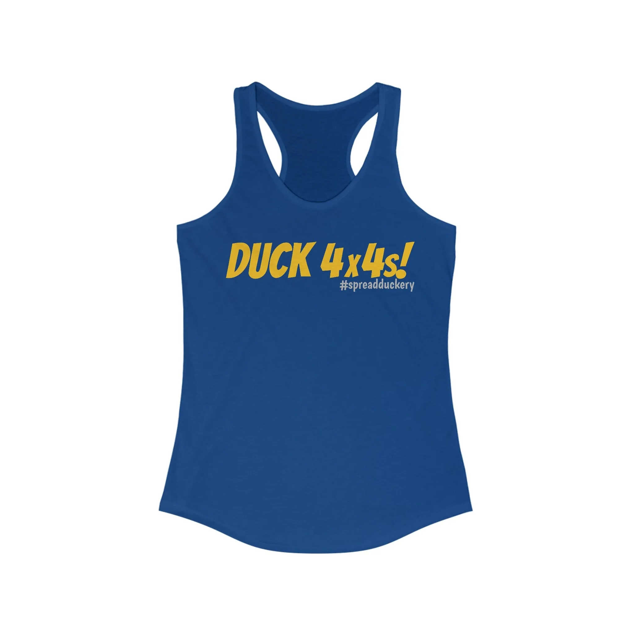 Duck 4x4s! Women's Ideal Racerback Tank