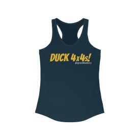 Duck 4x4s! Women's Ideal Racerback Tank
