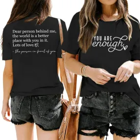 You are Enough Dear Person Behind Me Shirt Women Mental Health Matters Inspirational Tshirts Positive Tees Tops